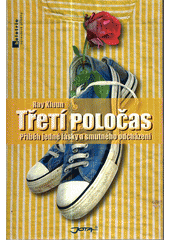 Třetí poločas : příběh jedné lásky a smutného odcházení  Cover Image