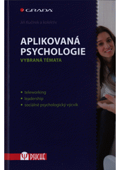 Aplikovaná psychologie : vybraná témata : teleworking, leadership, sociálně psychologický výcvik  Cover Image