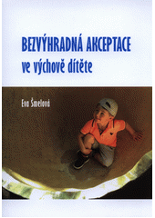 Bezvýhradná akceptace ve výchově dítěte  Cover Image