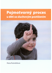Pojmotvorný proces u dětí se sluchovým postižením  Cover Image