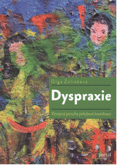 Dyspraxie : vývojová porucha pohybové koordinace  Cover Image
