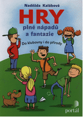 Hry plné nápadů a fantazie : do klubovny i do přírody  Cover Image