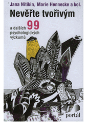 Nevěřte tvořivým : a dalších 99 psychologických výzkumů  Cover Image