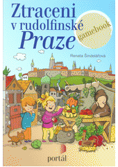 Ztraceni v rudolfinské Praze : gamebook  Cover Image