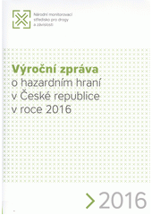 Výroční zpráva o hazardním hraní v České republice v roce 2016  Cover Image