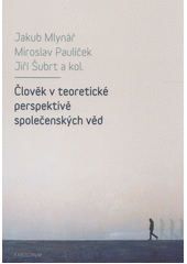 Člověk v teoretické perpektivě společenských věd  Cover Image