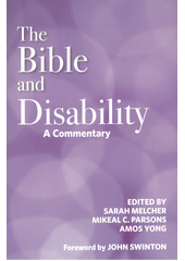 The Bible and disability : a commentary  Cover Image