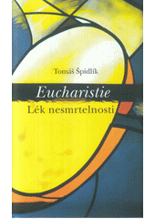 Eucharistie : lék nesmrtelnosti  Cover Image