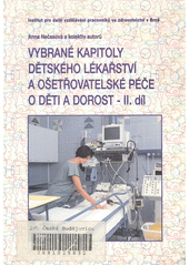 Vybrané kapitoly dětského lékařství a ošetřovatelské péče o děti a dorost. Díl 2  Cover Image