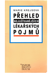 Přehled nejužívanějších lékařských pojmů : příručka pro střední a vyšší zdravotnické školy  Cover Image