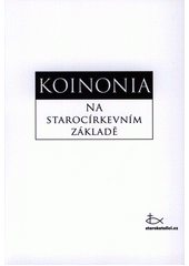 Koinonia na starocírkevním základě : texty starokatolicko-pravoslavného dialogu  Cover Image