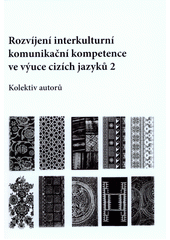 Rozvíjení interkulturní komunikační kompetence ve výuce cizích jazyků. 2  Cover Image