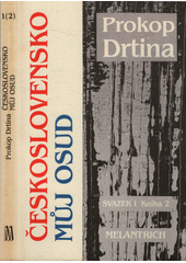 Československo můj osud : kniha života českého demokrata 20. století. Svazek první. Kniha 2, Emigrací k vítězství  Cover Image