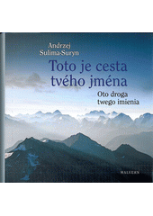 Toto je cesta tvého jména = Oto droga twego imienia  Cover Image