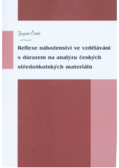 Reflexe náboženství ve vzdělávání s důrazem na analýzu českých středoškolských materiálů  Cover Image