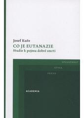 Co je eutanazie : studie k pojmu dobré smrti  Cover Image