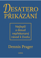 Desatero přikázání : nejlepší a dosud nepřekonaný návod k životu  Cover Image