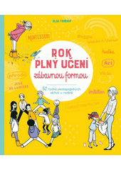 Rok plný učení zábavnou formou : 52 týdnů pedagogických aktivit v rodině  Cover Image