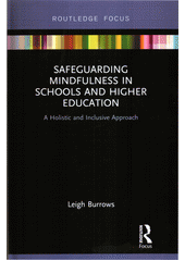 Safeguarding mindfulness in schools and higher education : a holistic and inclusive approach  Cover Image