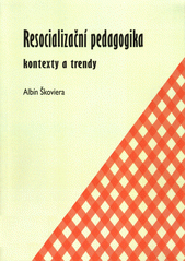 Resocializační pedagogika - kontexty a trendy /  Cover Image