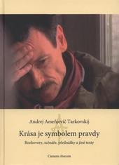 Krása je symbolem pravdy : rozhovory, eseje, přednášky, korespondence, filmové scénáře a jiné texty 1954-1986  Cover Image