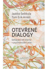 Otevřené dialogy : setkávání sítí klienta v psychosociální práci  Cover Image