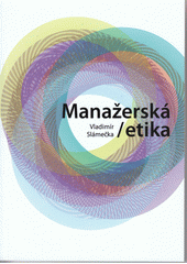 Manažerská etika : vysokoškolská učebnice  Cover Image