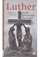 Luther - finále středověké zbožnosti  Cover Image