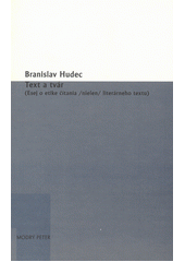 Text a tvár :  (esej o etike čítania /nielen/ literárneho textu)  Cover Image