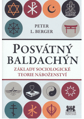 Posvátný baldachýn : základy sociologické teorie náboženství  Cover Image
