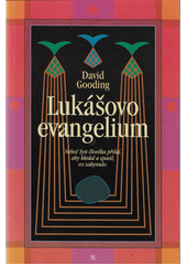 Lukášovo evangelium : neboť Syn člověka přišel, aby hledal a spasil, co zahynulo  Cover Image