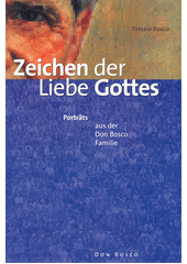 Zeichen der Liebe Gottes : Porträts aus der Don-Bosco-Familie  Cover Image