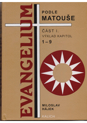 Evangelium podle Matouše. Část 1, Výklad kapitol 1-9  Cover Image