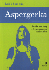 Aspergerka : posila pro ženy s Aspergerovým syndromem  Cover Image