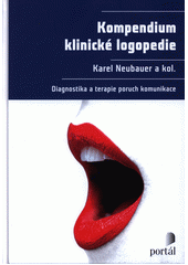 Kompendium klinické logopedie : diagnostika a terapie poruch komunikace  Cover Image