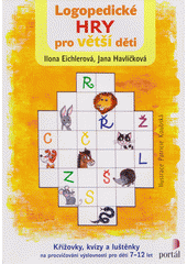 Logopedické hry pro větší děti : křížovky, kvízy a luštěnky na procvičování výslovnosti pro děti 7-12 let  Cover Image