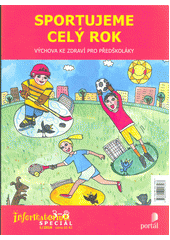 Sportujeme celý rok : výchova ke zdraví pro předškoláky  Cover Image