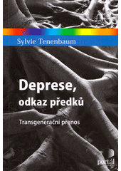 Deprese, odkaz předků : transgenerační přenos  Cover Image