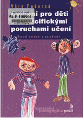 Cvičení pro děti se specifickými poruchami učení : rozvoj vnímání a poznávání  Cover Image