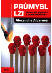 Průmysl lži : propaganda, konspirace a dezinformační válka  Cover Image