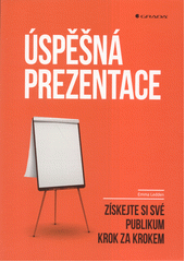 Úspěšná prezentace : získejte si své publikum krok za krokem  Cover Image