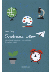 Svoboda učení : jak nechat děti rozhodovat o svém vzdělávání  Cover Image