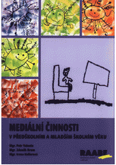 Mediální činnosti v předškolním a mladším školním věku  Cover Image