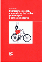 Reprezentace ženství z perspektivy lingvistiky genderových a sexuálních identit  Cover Image