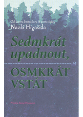 Sedmkrát upadnout, osmkrát vstát  Cover Image