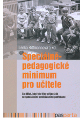 Speciálněpedagogické minimum pro učitele : co dělat, když do třídy přijde žák se speciálními vzdělávacími potřebami  Cover Image