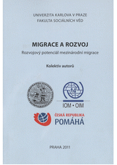 Migrace a rozvoj : rozvojový potenciál mezinárodní migrace  Cover Image