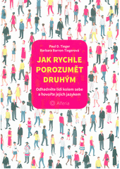 Jak rychle porozumět druhým : odhadněte lidi kolem sebe a hovořte jejich jazykem  Cover Image