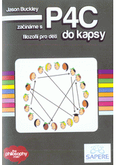 P4C do kapsy : začínáme s filozofií pro děti  Cover Image