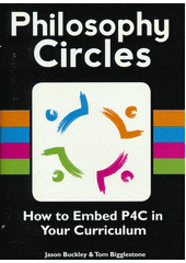 Philosophy circles : how to embed P4C in your curriculum  Cover Image